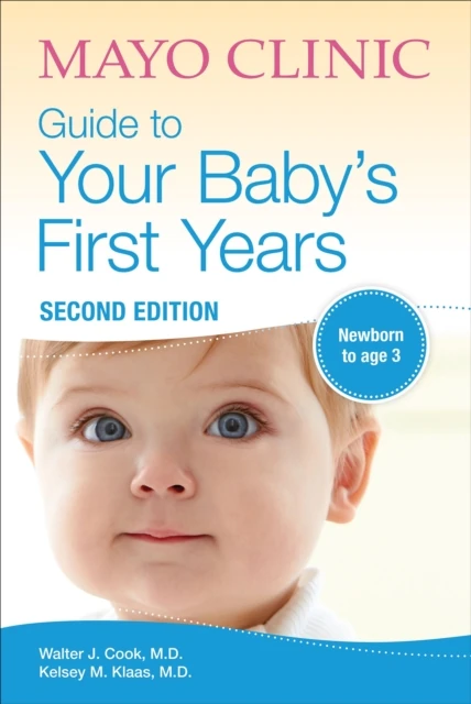 Mayo Clinic Guide to Your Baby's First Years