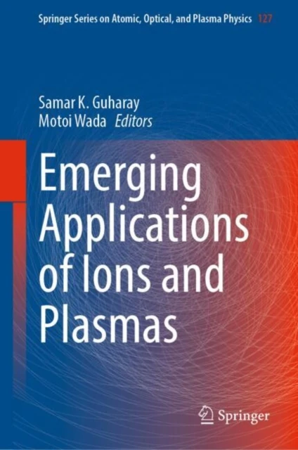 Emerging Applications of Ions and Plasmas
