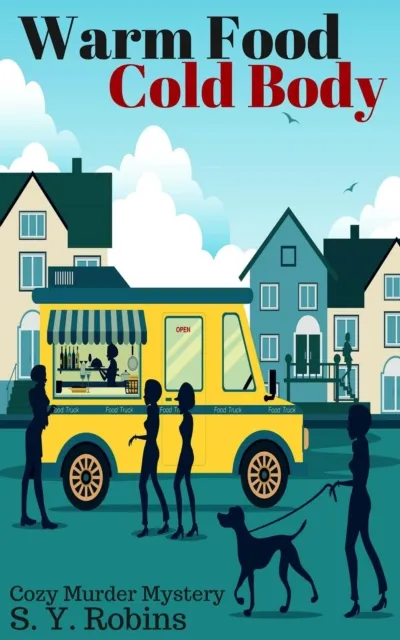 Warm Food Cold Body: Cozy Murrder Mystery