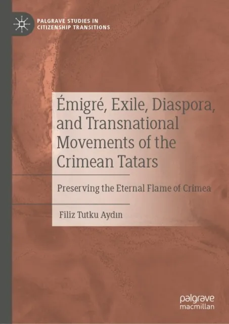 Emigre, Exile, Diaspora, and Transnational Movements of the Crimean Tatars