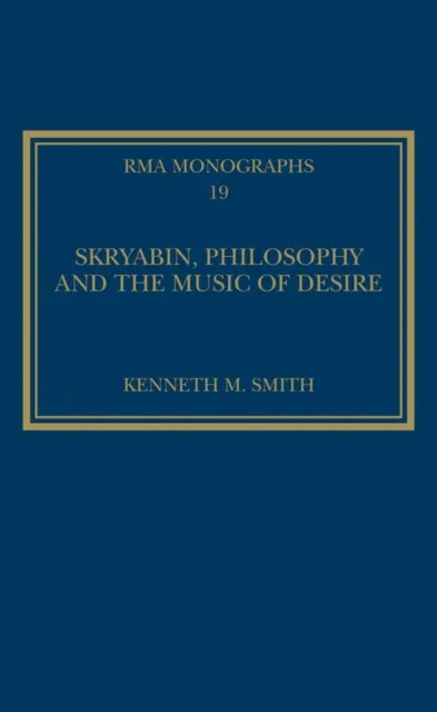 Skryabin, Philosophy and the Music of Desire