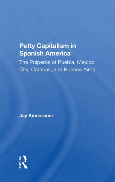Petty Capitalism In Spanish America
