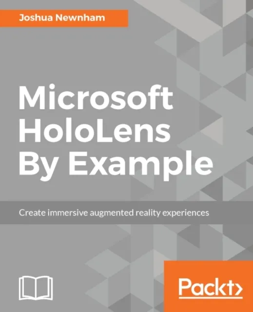 Microsoft HoloLens By Example