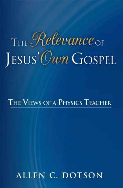 Relevance of Jesus' Own Gospel