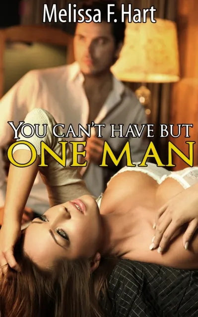 You Can't Have But One Man (Trilogy Bundle)