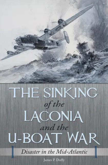 Sinking of the Laconia and the U-Boat War