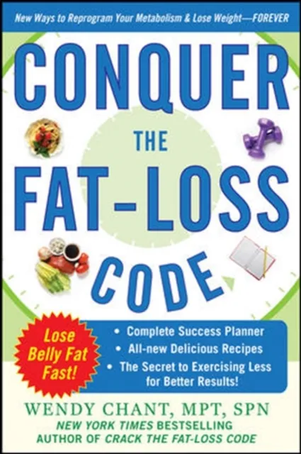 Conquer the Fat-Loss Code (Includes: Complete Success Planner, All-New Delicious Recipes, and the Secret to Exercising Less for Better Results!)