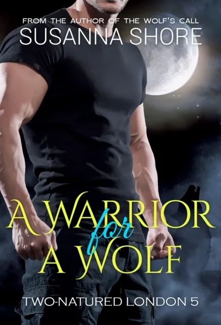Warrior for a Wolf. Two-Natured London 5.