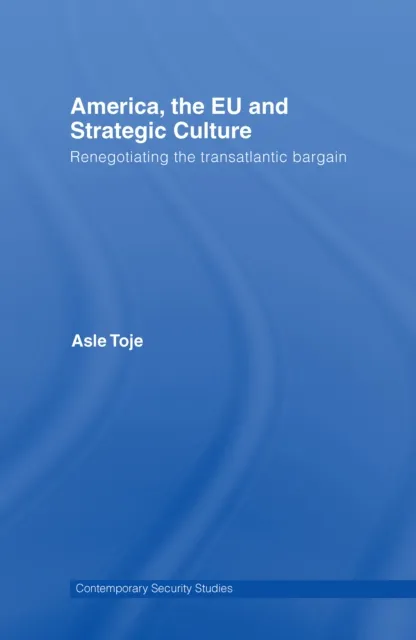 America, the EU and Strategic Culture