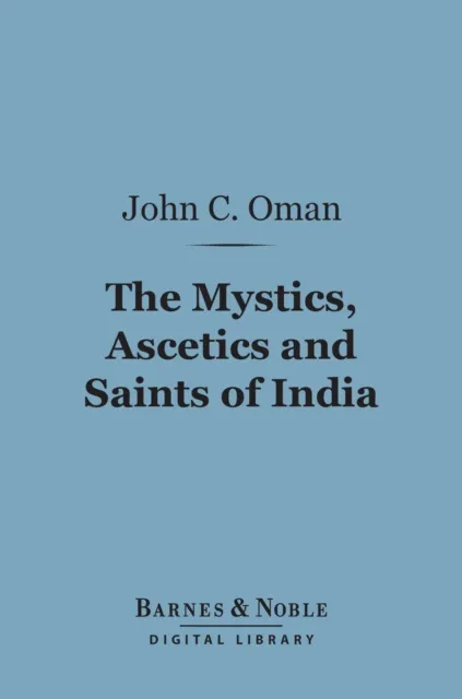 Mystics, Ascetics and Saints of India (Barnes & Noble Digital Library)