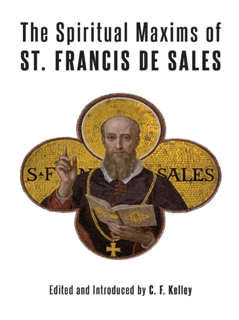 Spiritual Maxims of St. Francis de Sales