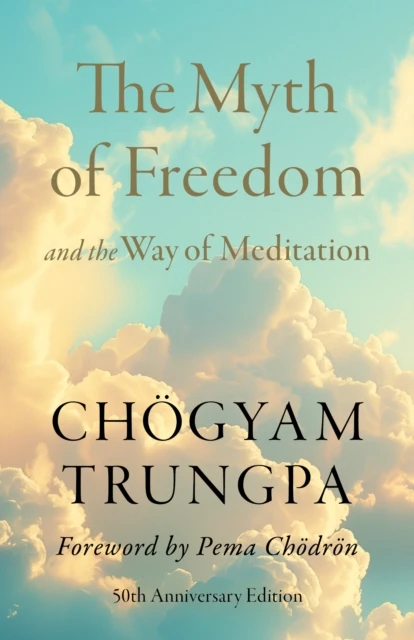 Myth of Freedom and the Way of Meditation