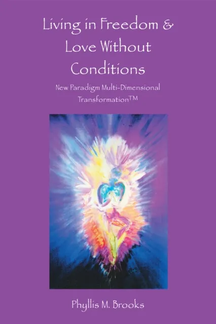 Living in Freedom & Love Without Conditions