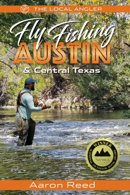 Local Angler Fly Fishing Austin & Central Texas