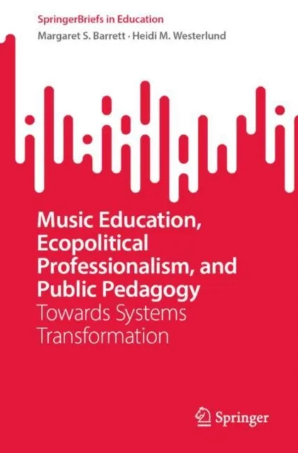 Music Education, Ecopolitical Professionalism, and Public Pedagogy