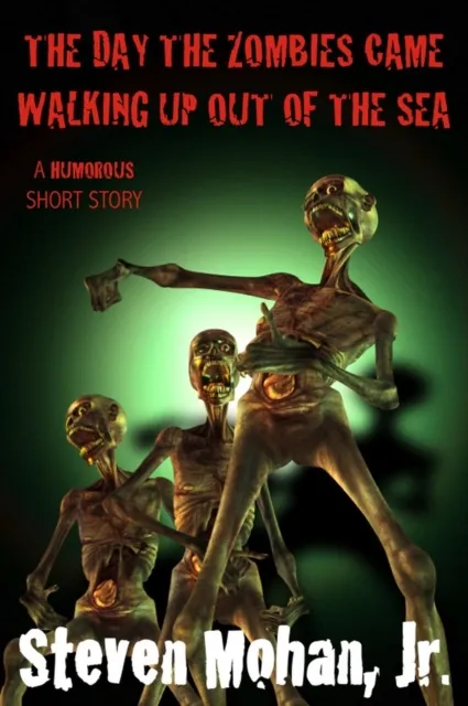 Day the Zombies Came Walking up out of the Sea