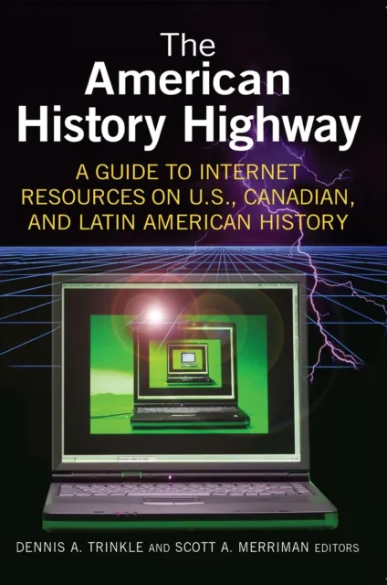 American History Highway: A Guide to Internet Resources on U.S., Canadian, and Latin American History