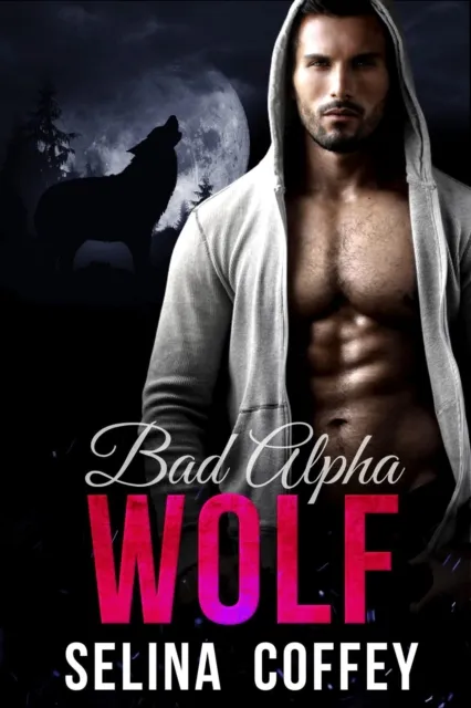 Bad Alpha Wolf: Paranormal Werewolf Shifter Romance