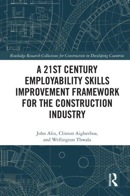 21st Century Employability Skills Improvement Framework for the Construction Industry