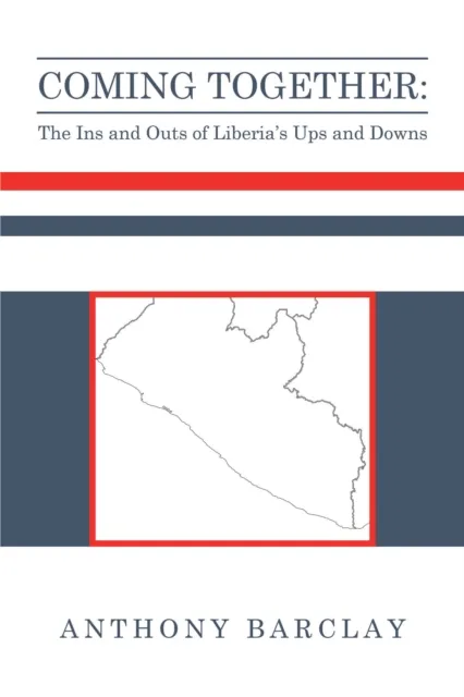 Coming Together: the Ins and Outs of Liberia's Ups and Downs