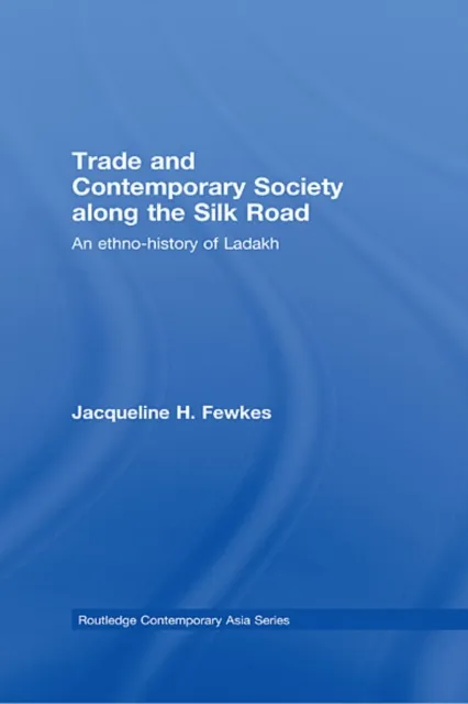 Trade and Contemporary Society along the Silk Road