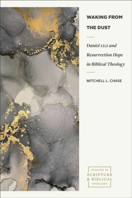 Waking from the Dust (Studies in Scripture and Biblical Theology)