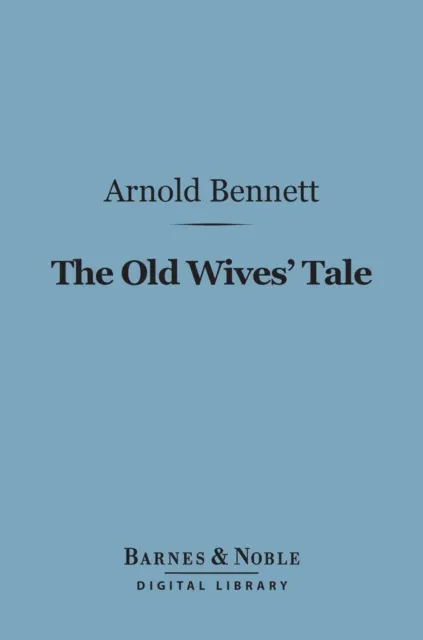 Old Wives Tale (Barnes & Noble Digital Library)