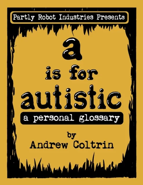 is for Autistic: a Personal Glossary