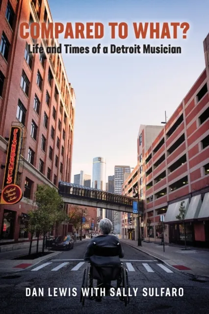 Compared to What? Life and Times of a Detroit Musician