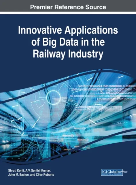 Innovative Applications of Big Data in the Railway Industry
