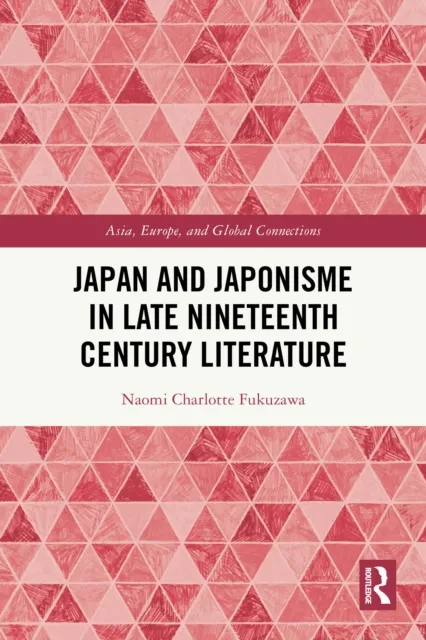 Japan and Japonisme in Late Nineteenth Century Literature