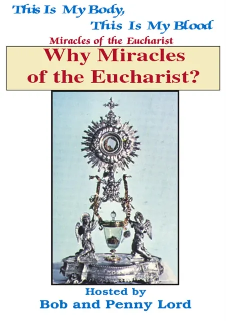 Why Miracles Of The Eucharist?