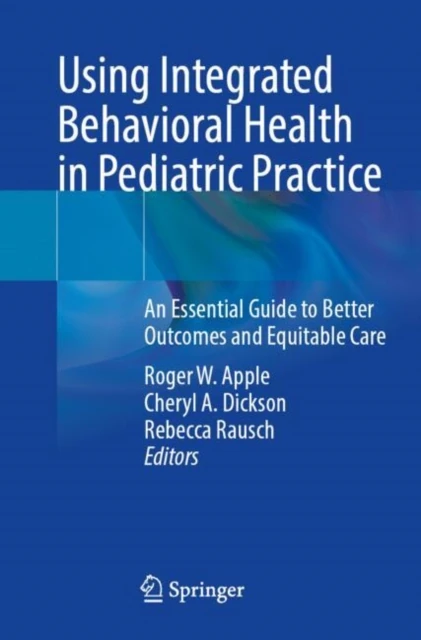 Using Integrated Behavioral Health in Pediatric Practice