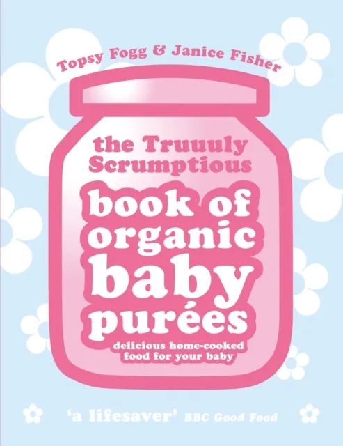 Truuuly Scrumptious Book of Organic Baby Purees