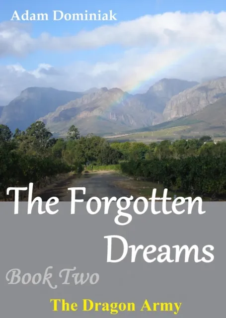 Forgotten Dreams. Book Two. The Dragon Army