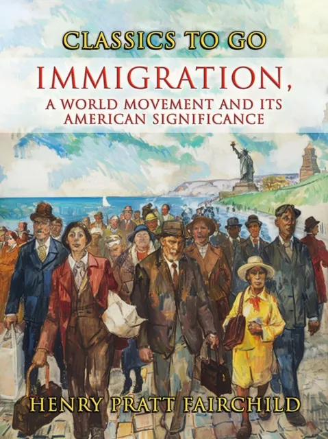 Immigration, A World Movement And Its American Significance